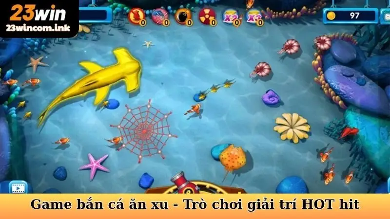 Bắn Cá Ăn Xu 23win - Xạ Thủ Cừ Khôi, Bội Thu Xu Vàng 5 Game bắn cá ăn xu - Trò chơi giải trí HOT hit
