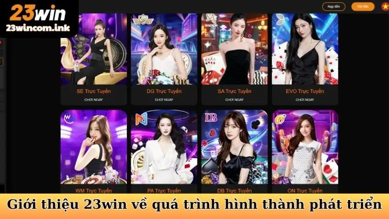 Giới Thiệu 23Win - Sân Chơi Cá Cược Uy Tín Hàng Đầu Châu Á 4 Giới thiệu 23win về quá trình hình thành phát triển