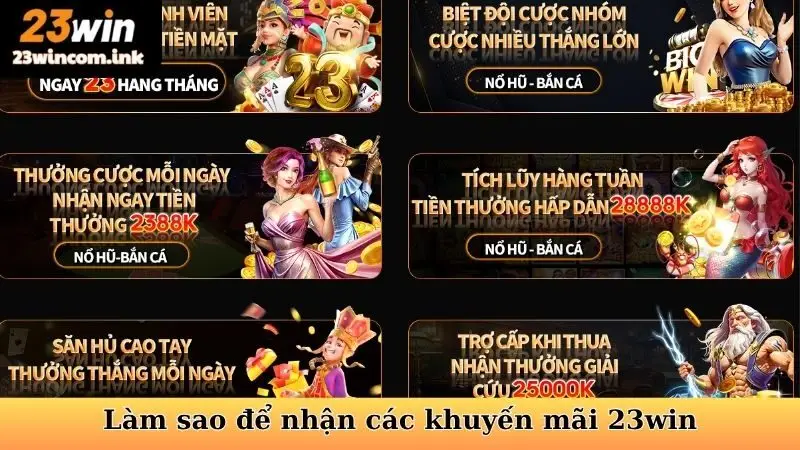 Khuyến Mãi 23win - Ưu Đãi Bùng Nổ, Nâng Tầm Cá Cược 6 Làm sao để nhận các khuyến mãi 23win