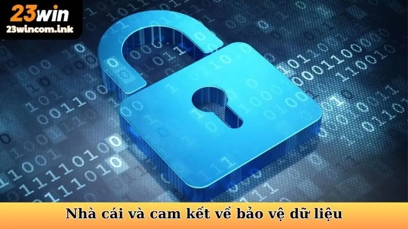 Chính Sách Bảo Mật 23win - Nền Tảng Vững Chắc Cho Sự An Toàn 6 23WIN và cam kết về bảo vệ dữ liệu